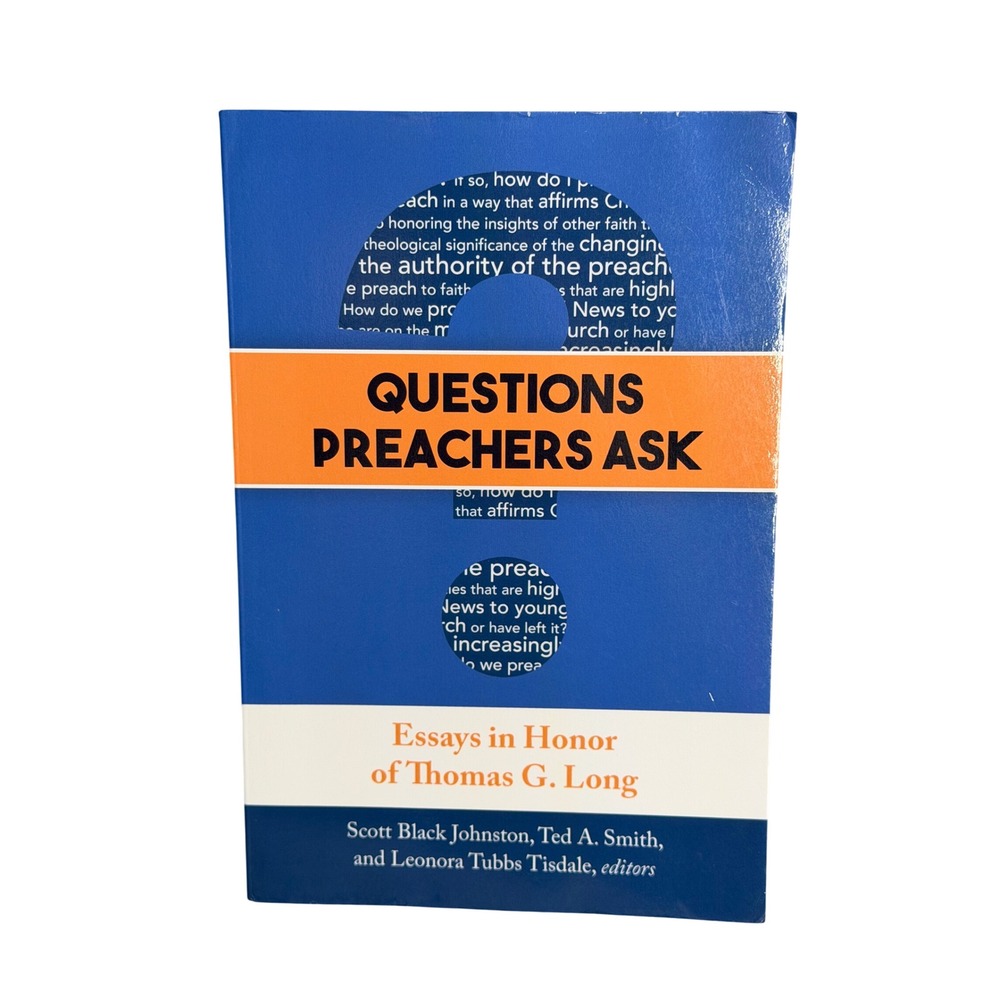 Questions Preachers Ask Essays in Honor of Thomas G Long Paperback Book 2016
